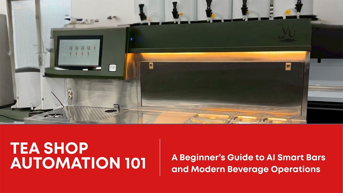 Tea Shop Automation 101: A Beginner’s Guide to AI Smart Bars and Modern Beverage Operations